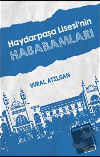 Haydarpaşa Lisesi'nin Hababamları - Vural Atılgan - Kanes Yayınları - 