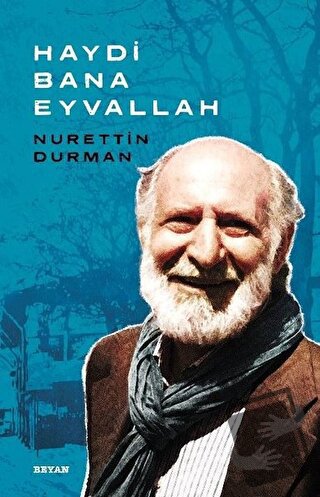 Haydi Bana Eyvallah - Nurettin Durman - Beyan Yayınları - Fiyatı - Yor