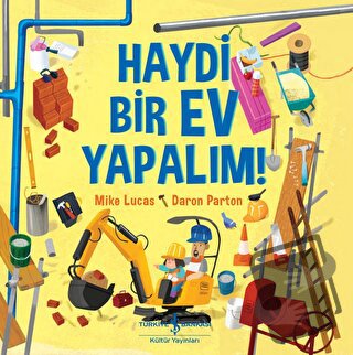 Haydi Bir Ev Yapalım! - Mike Lucas - İş Bankası Kültür Yayınları - Fiy