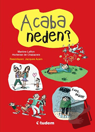 Haydi Birlikte Soralım: Acaba Neden? - Martine Laffon - Tudem Yayınlar