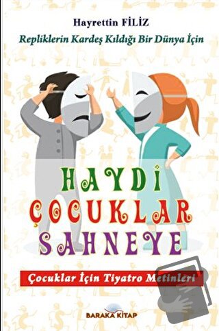 Haydi Çocuklar Sahneye - Hayrettin Filiz - Baraka Kitap - Fiyatı - Yor