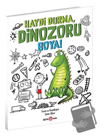 Haydi Durma, Dinozoru Boya! - Diane Alber - Beta Kids - Fiyatı - Yorum