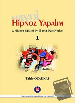 Haydi Hipnoz Yapalım - Tahir Özakkaş - Psikoterapi Enstitüsü - Fiyatı 