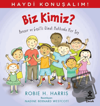 Haydi Konuşalım - Biz Kimiz? - Robie H. Harris - Doğan Çocuk - Fiyatı 