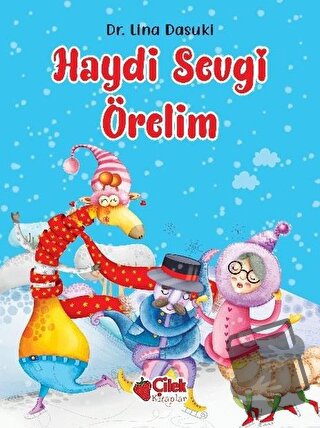 Haydi Sevgi Örelim - Lina Dasuki - Çilek Kitaplar - Fiyatı - Yorumları