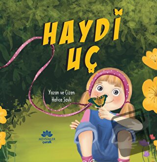 Haydi Uç - Hatice Şavlı - Mevsimler Kitap - Fiyatı - Yorumları - Satın