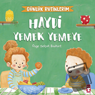 Haydi Yemek Yemeye - Günlük Rutinlerim - Özge Selçuk Bozkurt - Timaş Ç