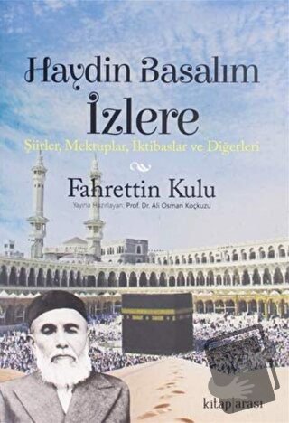 Haydin Basalım İzlere - Fahrettin Kulu - Kitap Arası - Fiyatı - Yoruml