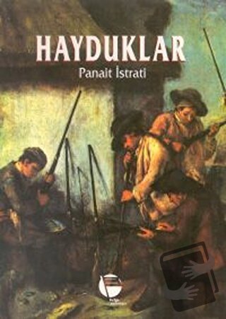 Hayduklar - Panait Istrati - Belge Yayınları - Fiyatı - Yorumları - Sa