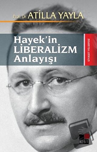 Hayek’in Liberalizm Anlayışı - Atilla Yayla - Kesit Yayınları - Fiyatı