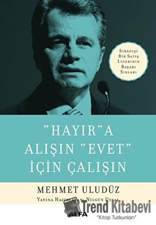 Hayır’a Alışın Evet İçin Çalışın - Mehmet Uludüz - Alfa Yayınları - Fi