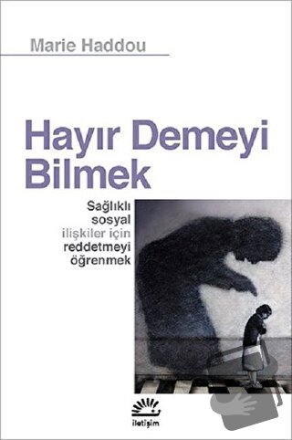 Hayır Demeyi Bilmek - Marie Haddou - İletişim Yayınevi - Fiyatı - Yoru