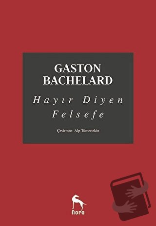 Hayır Diyen Felsefe - Gaston Bachelard - Nora Kitap - Fiyatı - Yorumla