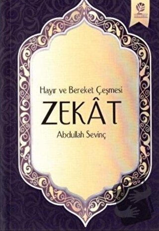 Hayır ve Bereket Çeşmesi Zekat - Abdullah Sevinç - Gonca Yayınevi - Fi