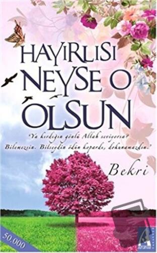 Hayırlısı Neyse O Olsun - Bekri - Arunas Yayıncılık - Fiyatı - Yorumla