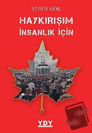 Haykırışım İnsanlık İçin - Yusuf Gök - YDY Yayınları - Fiyatı - Yoruml