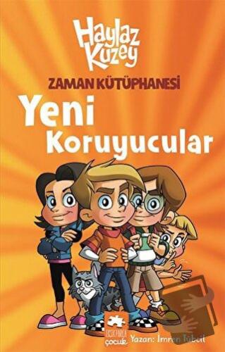 Haylaz Kuzey - Zaman Kütüphanesi / Yeni Koruyucular (Ciltli) - İmren T