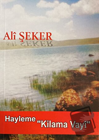 Hayleme - Kilama Vayi - Ali Şeker - Yazarın Kendi Yayınevi - Ali Şeker