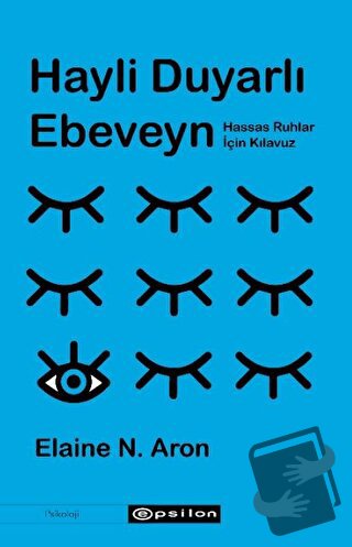 Hayli Duyarlı Ebeveyn - Elaine N. Aron - Epsilon Yayınevi - Fiyatı - Y