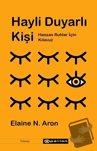 Hayli Duyarlı Kişi - Hassas Ruhlar İçin Kılavuz - Elaine N. Aron - Eps