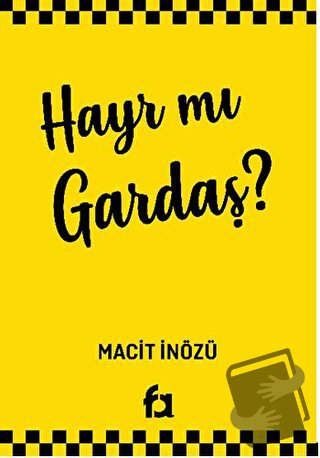 Hayr Mı Gardaş? - Macit İnözü - Fa Yayınları - Fiyatı - Yorumları - Sa