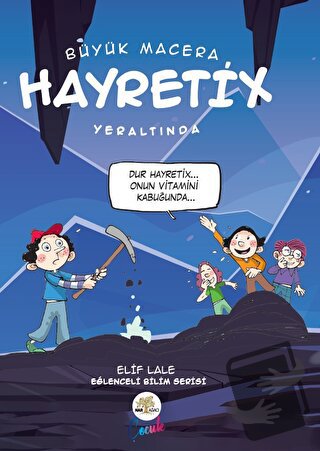 Hayretix Yeraltında - Elif Lale - Nar Ağacı Çocuk Yayınları - Fiyatı -