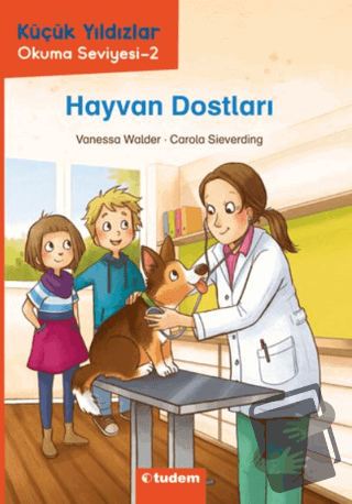 Hayvan Dostları - Küçük Yıldızlar Okuma Seviyesi 2 - Vanessa Walder - 