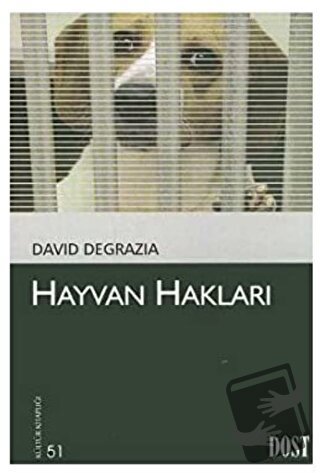 Hayvan Hakları - David Degrazia - Dost Kitabevi Yayınları - Fiyatı - Y