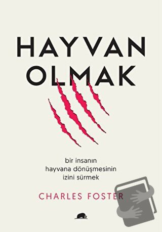 Hayvan Olmak - Charles Foster - Kolektif Kitap - Fiyatı - Yorumları - 