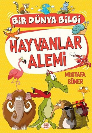 Hayvanlar Alemi - Bir Dünya Bilgi - Mustafa Sümer - Dokuz Çocuk - Fiya