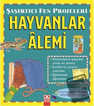 Hayvanlar Alemi - Şaşırtıcı Fen Projeleri - Sally Hewitt - Altın Kitap