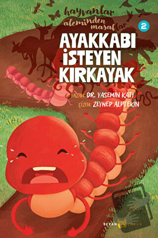 Hayvanlar Aleminden Masallar - 2 Ayakkabı İsteyen Kırkayak - Yasemin K