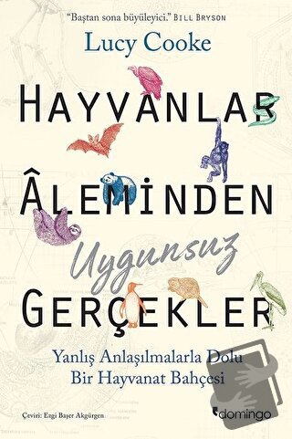 Hayvanlar Aleminden Uygunsuz Gerçekler - Lucy Cooke - Domingo Yayınevi