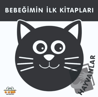 Hayvanlar - Bebeğimin İlk Kitapları (Ciltli) - Kolektif - 0-6 Yaş Yayı