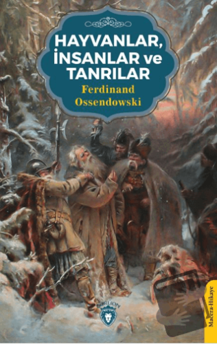 Hayvanlar, İnsanlar ve Tanrılar - Ferdinand Ossendowski - Dorlion Yayı