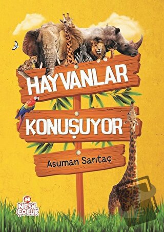 Hayvanlar Konuşuyor - Asuman Sarıtaç - Nesil Çocuk Yayınları - Fiyatı 