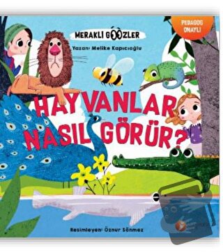 Hayvanlar Nasıl Görür? - Meraklı Gözler Serisi 1 - Melike Kapıcıoğlu -