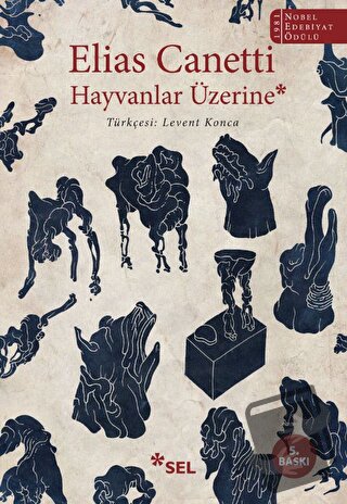 Hayvanlar Üzerine - Elias Canetti - Sel Yayıncılık - Fiyatı - Yorumlar