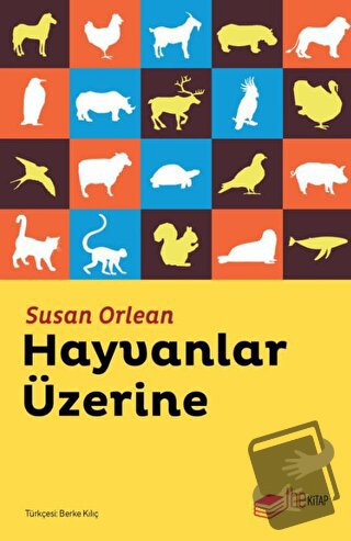 Hayvanlar Üzerine - Susan Orlean - The Kitap - Fiyatı - Yorumları - Sa