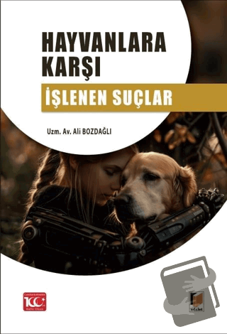 Hayvanlara Karşı İşlenen Suçlar - Ali Bozdağlı - Adalet Yayınevi - Fiy