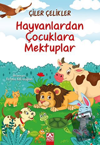 Hayvanlardan Çocuklara Mektuplar - Çiler Çelikler - Altın Kitaplar - F