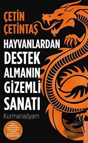 Hayvanlardan Destek Almanın Gizemli Sanatı - Çetin Çetintaş - Destek Y