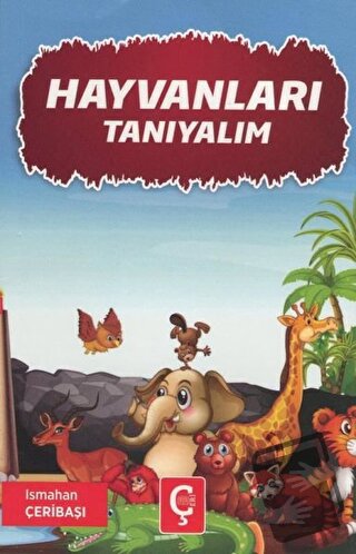 Hayvanları Tanıyalım - Ismahan Çeribaşı - Çeri Yayınları - Fiyatı - Yo