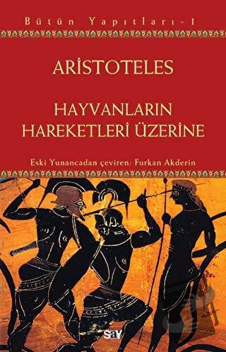 Hayvanların Hareketleri Üzerine - Aristoteles - Say Yayınları - Fiyatı