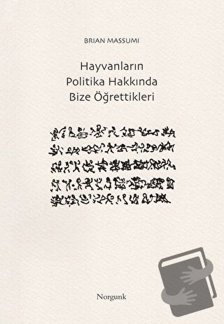 Hayvanların Politika Hakkında Bize Öğrettikleri - Brian Massumi - Norg