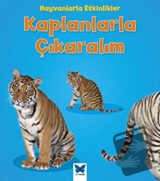 Hayvanlarla Etkinlikler - Kaplanlarla Çıkaralım - Tracey Steffora - Ma