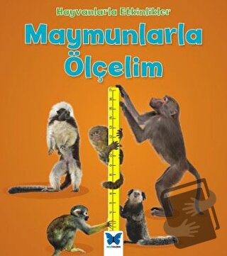 Hayvanlarla Etkinlikler - Maymunlarla Ölçelim - Tracey Steffora - Mavi