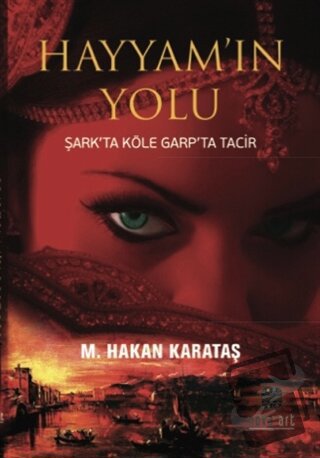 Hayyam'ın Yolu - M. Hakan Karataş - Nova Art - Fiyatı - Yorumları - Sa