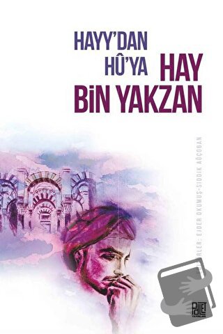 Hayy'dan Hu'ya Hay Bin Yakzan - Ejder Okumuş - Palet Yayınları - Fiyat