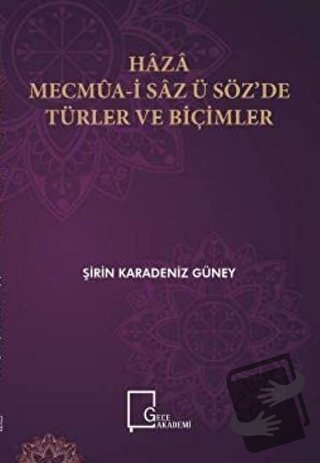 Haza Mecmua-i Saz ü Söz’de Türler ve Biçimler - Şirin Karadeniz Güney 